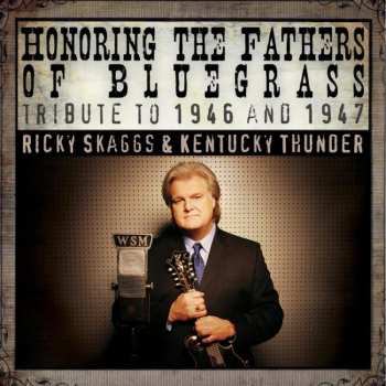 Album Ricky Skaggs & Kentucky Thunder: Honoring The Fathers Of Bluegrass