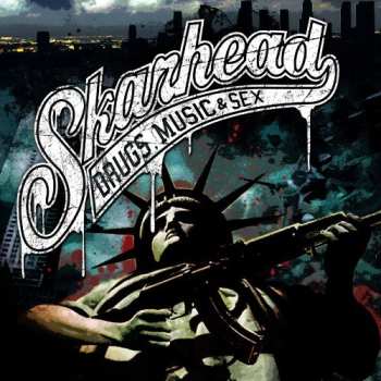 Album Skarhead: Drugs, Music & Sex