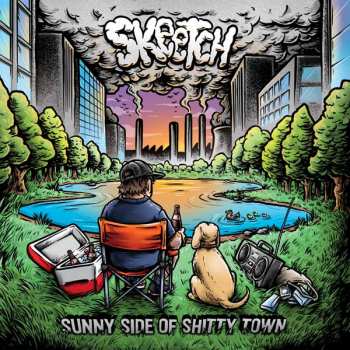 Album Skeetch: Skeetch - Sunny Side Of Shitty Town