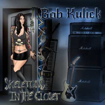 CD Bob Kulick: Skeletons In The Closet