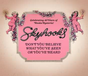 Album Skyhooks: Don't You Believe What You've Seen Or You've Heard
