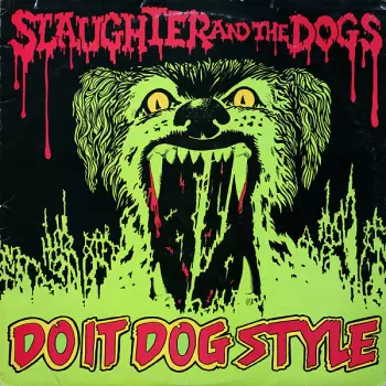 Slaughter And The Dogs: Do It Dog Style