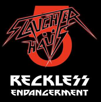 Album Slaughter Haus 5: Reckless Endangerment
