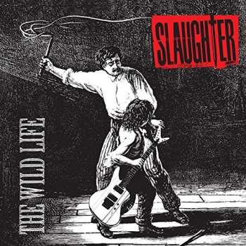 CD Slaughter: The Wild Life = ザ・ワイルド・ライフ LTD