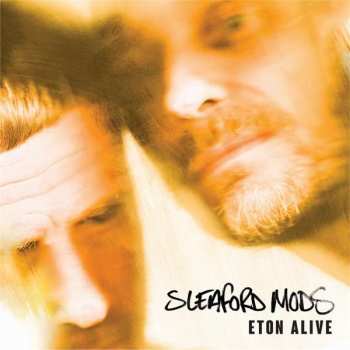 CD Sleaford Mods: Eton Alive