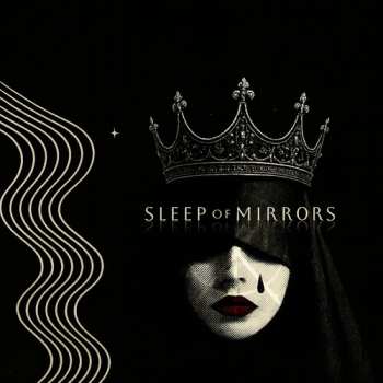 Album Sleep Of Mirrors: Crown