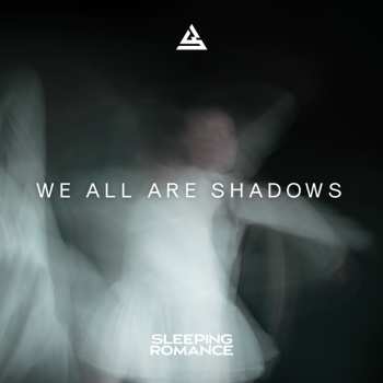 CD Sleeping Romance: We All Are Shadows
