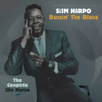 Buzzin' The Blues (The Complete Slim Harpo)