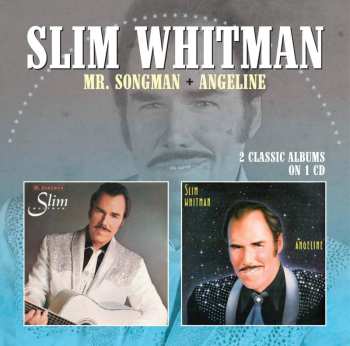 Album Slim Whitman: Mr. Songman + Angeline