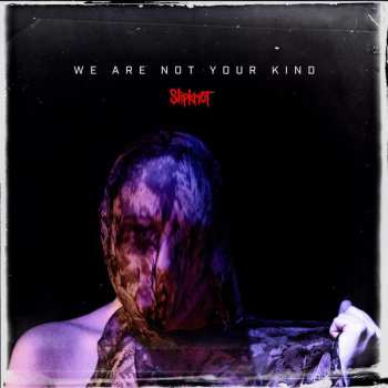LP Slipknot: We Are Not Your Kind