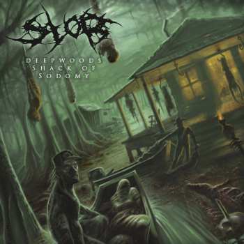 CD Slob: Deepwoods Shack Of Sodomy