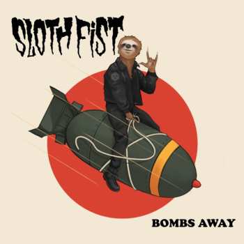 LP Sloth Fist: Bombs Away
