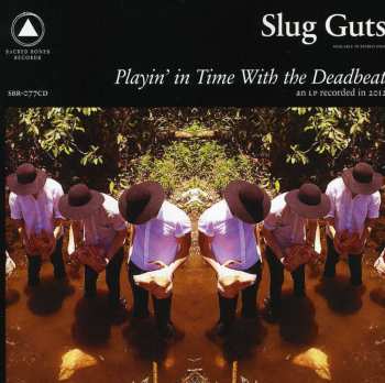 CD Slug Guts: Playin' In Time With The Deadbeat