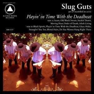 LP Slug Guts: Playin' In Time With The Deadbeat