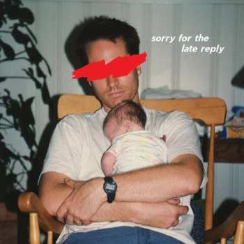 LP Slutface: Sorry For The Late Reply LTD | CLR