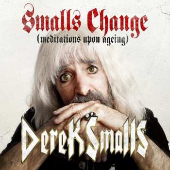 CD Derek Smalls: Smalls Change (Meditations Upon Ageing)