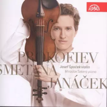 Josef Špaček: Smetana, Janáček, Prokofjev