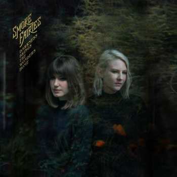 Album Smoke Fairies: Darkness Brings The Wonders Home