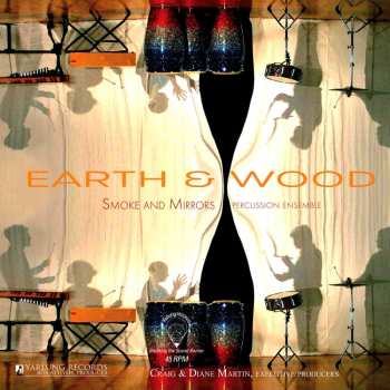 LP Smoke & Mirrors Percussion Ensemble: Earth & Wood