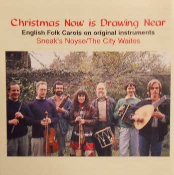 CD The City Waites: Christmas Now Is Drawing Near * English Folk Carols On Original Instruments