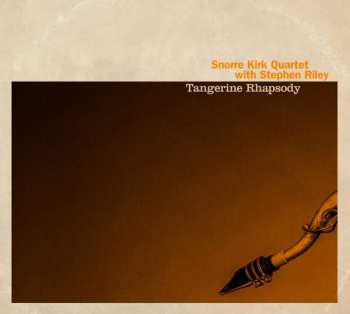 CD Snorre Kirk Quartet: Tangerine Rhapsody