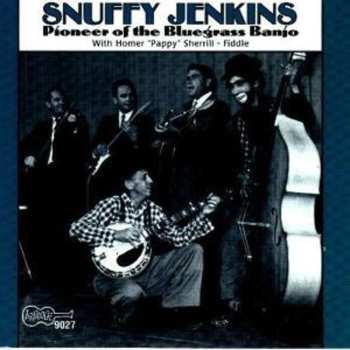 Album Snuffy Jenkins: Pioneer Of The Bluegrass Banjo