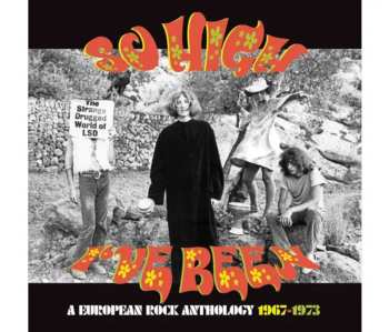 Album So High I've Been: European Rock Anthology 1967-73: So High I've Been: European Rock Anthology 1967