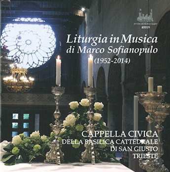 Album Sofianopulo / Cappella Civica: Liturgia In Musica Di Marco Sofiaopulo