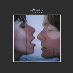 Album Soft Metals: Lenses