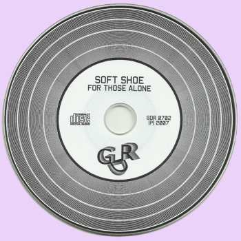 CD Soft Shoe: For Those Alone LTD