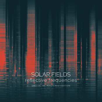 2CD Solar Fields: Reflective Frequencies (Special Re-Mastered Edition) DIGI