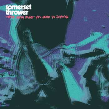 Album Somerset Thrower: Take Only What You Need To Survive