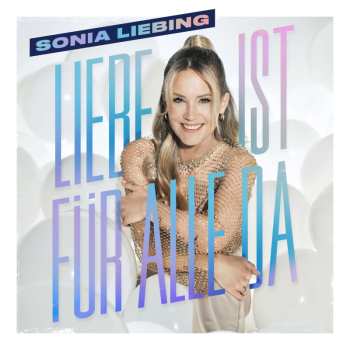 CD Sonia Liebing: Liebe Ist Für Alle Da