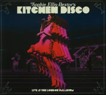 Sophie Ellis-Bextor's Kitchen Disco (Live At The London Palladium)