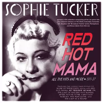 Sophie Tucker: Red Hot Mama: All The Hits And More 1911