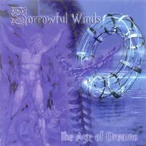 CD Sorrowful Winds: The Age Of Dreams