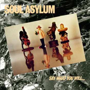 CD Soul Asylum: Say What You Will...Everything Can Happen