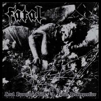 2LP Fatal: Soul Burning Still - A Fatal Retrospective