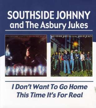 CD Southside Johnny & The Asbury Jukes: I Don't Want To Go Home / This Time It's For Real