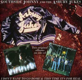 CD Southside Johnny & The Asbury Jukes: I Don't Want To Go Home & This Time It's For Real