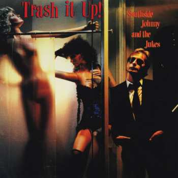 CD Southside Johnny & The Asbury Jukes: Trash It Up!