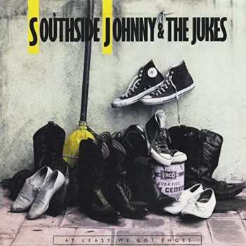 CD Southside Johnny & The Asbury Jukes: At Least We Got Shoes