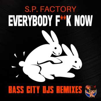 CD S.p. Factory: Everybody Fuck Now (bass City Djs Remixes)