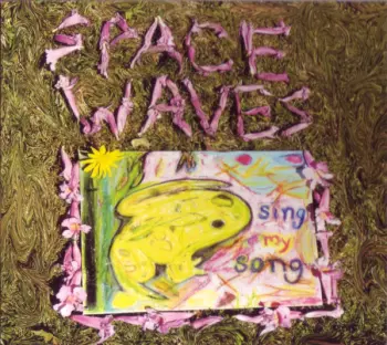 Space Waves: Sing My Song