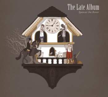 Album Spencer The Rover: The Late Album