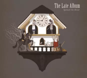 Spencer The Rover: The Late Album