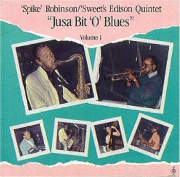 CD Spike Robinson / "Sweets" Edison Quintet: Jusa Bit 'O' Blues - Volume 1