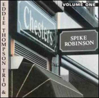 Spike Robinson: At Chesters Volume One
