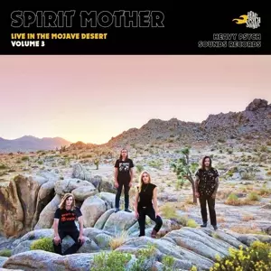 Spirit Mother: Live In The Mojave Desert (Volume 3)