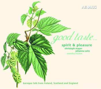 Album Spirit & Pleasure: Good Taste - Baroque Folk From Ireland,scotland And England